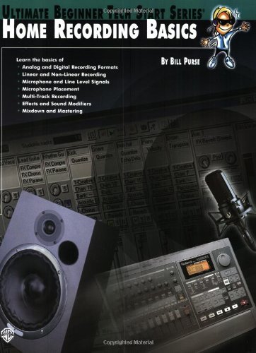 Home Recording Basics (Ultimate Beginner Tech Start Series(R))