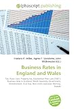 Business Rates in England and Wales: Tax, Rates (tax), Property tax, Elizabethan Poor Law (1601), Business rates in Scotland, Welsh Assembly ... law, Real estate appraisal, Renting, Statute