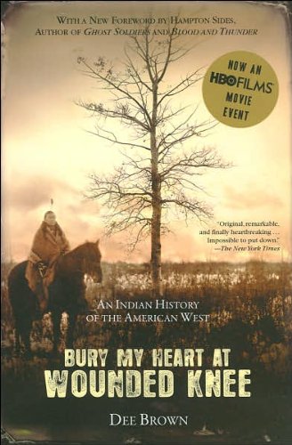 D.Brown's, H.Sides's Bury My Heart at Wounded Knee(Bury My Heart at Wounded Knee: An Indian History of the American West [Paperback])(2007)
