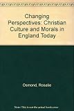 Changing perspectives : Christian culture and morals in England today