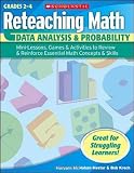 Reteaching Math: Data Analysis & Probability: Mini-Lessons, Games, & Activities to Review & Reinforce Essential Math Concepts & Skills (Reteaching Math)