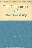 The economics of peacemaking : focus on the Egyptian-Israeli situation