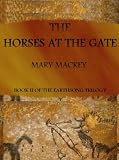 The Horses at the Gate (The EarthSong Trilogy)