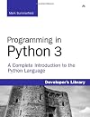 Programming in Python 3: A Complete Introduction to the Python Language (Developer's Library)