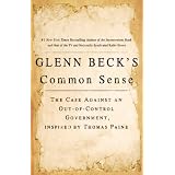 GlennBeck'sCommonSense:TheCaseAgainstanOut-of-ControlGovernment,InspiredbyThomasPaine