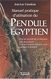 Manuel pratique d utilisation du Pendule Egyptien