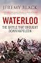 Waterloo: The Battle That Brought Down Napoleon