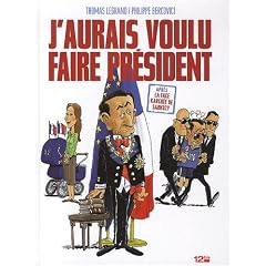 J'aurais voulu faire pr�sident