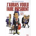 J'aurais voulu faire pr�sident