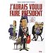 J'aurais voulu faire pr�sident