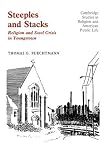 Steeples and Stacks: Religion and Steel Crisis in Youngstown, Ohio (Cambridge Studies in Religion and American Public Life)