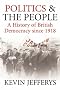 Politics and the People: A History of British Democracy Since 1918