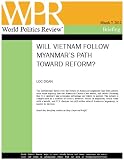 Will Vietnam Follow Myanmar's Path Toward Reform? (World Politics Review Briefings)