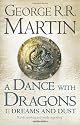 A Song of Ice and Fire (5) - A Dance With Dragons: Part 1 Dreams and Dust
