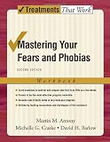 Mastering Your Fears and Phobias: Workbook (Treatments That Work)