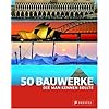50 Bauwerke, die man kennen sollte 50 Bauwerke, die man kennen sollte