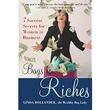 Bags to Riches: 7 Success Secrets for Women in Business