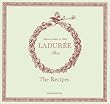 Ladur�e: Sucr�: The Recipes