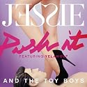 Jessie And The Toy Boys - Push It