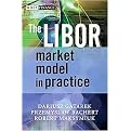 The Libor Market Model in Practice (Hardcover)