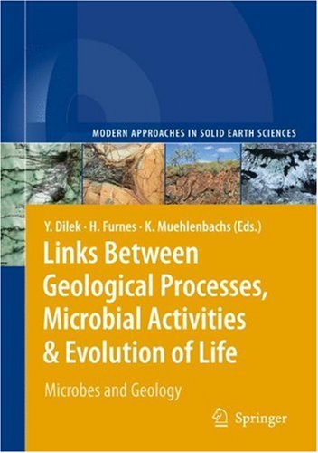 Links Between Geological Processes, Microbial Activities & Evolution of Life: Microbes and Geology (Modern Approaches in Solid Earth Sciences)