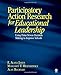 Participatory Action Research for Educational Leadership: Using Data-Driven Decision Making to Improve Schools