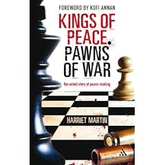 Kings of Peace, Pawns of War: The untold story of peace-making