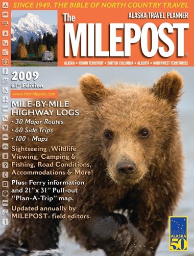 The Milepost 2009: Alaska Travel Planner