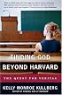 Finding God Beyond Harvard: The Quest for Veritas