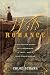 Wild Romance: A Victorian Story of a Marriage, a Trial, and a Se... by Chloe Schama Wild Romance: A Victorian Story of a Marriage, a Trial, and a Se... by Chloe Schama