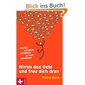 Nimm das Geld und freu dich dran: Wie Sie ein gutes Verh�ltnis zu Geld bekommen