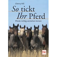 So tickt Ihr Pferd: Pferde richtig verstehen lernen