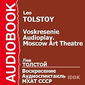 Voskresenie: Moscow Art Theatre Audioplay | [Leo Tolstoy]