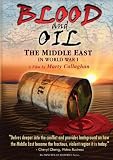 Blood and Oil - The Middle East in World War I