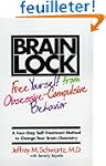 Brain Lock: Free Yourself from Obsess...
