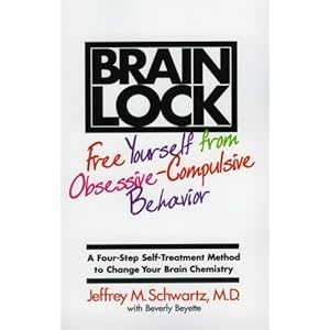Brain Lock: Free Yourself from Obsessive-Compulsive Behavior