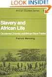 Slavery and African Life: Occidental, Oriental, and African Slave Trades (African Studies)