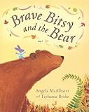Brave Bitsy and the bear