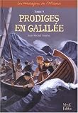 Les messagers de l'Alliance, Tome 5 : Prodiges en Galil�e