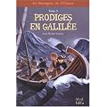 Les messagers de l'Alliance, Tome 5 : Prodiges en Galil�e