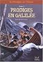 Les messagers de l'Alliance, Tome 5 : Prodiges en Galil�e