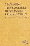 img - for Managing the Socially Responsible Corporation: The 1972-1973 Paul Garrett Lectures book / textbook / text book