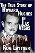 The True Story Of Howard Hughes In Las Vegas