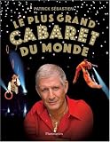 Le plus grand cabaret du monde