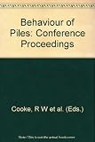 Behaviour of piles : proceedings of the conference organized by the Institution of Civil Engineers in London 15-17 September, 1970
