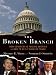 The Broken Branch : How Congress Is Failing America and How to Get It Back on Track (Institutions of American Democracy) The Broken Branch : How Congress Is Failing America and How to Get It Back on Track (Institutions of American Democracy)