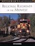 Regional Railroads of the Midwest (MBI Railroad Color History)