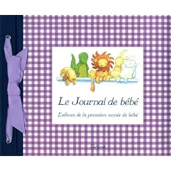 Le journal de b�b� : L'album de la premi�re ann�e de b�b�