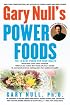 Gary Null's Power Foods: The 15 Best Foods for Your Health
