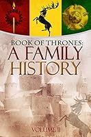 Game of Thrones: A Family History Volume II (Book of Thrones 2)